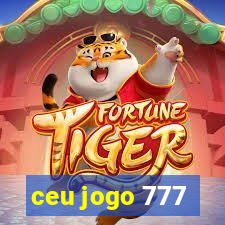 ceu jogo 777